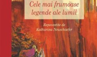 Download  Cele mai frumoase legende ale lumii PDF Online