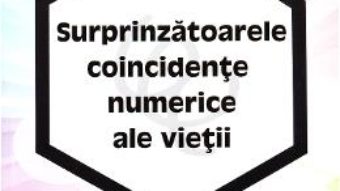 Cartea Surprinzatoarele coincidente numerice ale vietii Vol.1 – Ligia Hotin (download, pret, reducere)