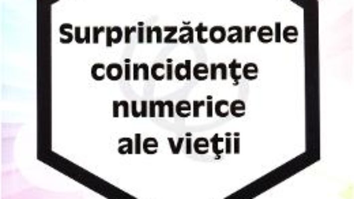 Cartea Surprinzatoarele coincidente numerice ale vietii Vol.1 – Ligia Hotin (download, pret, reducere)