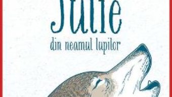 Cartea Julie din neamul lupilor – Jean Craighead George (download, pret, reducere)