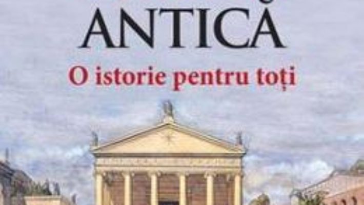 Cartea Roma Antica. O istorie pentru toti – Romulus Gidro, Aurelia Gidro (download, pret, reducere)