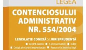 Cartea Legea contenciosului administrativ nr. 554 din 2004 August 2018 – Iuliana Riciu (download, pret, reducere)