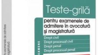 Cartea Teste-grila pentru examenele de admitere in avocatura si magistratura – Malina Tebies (download, pret, reducere)