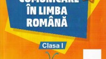 Cartea Comunicare in limba romana – Clasa 1. Partea 1 – Cristina Botezatu (download, pret, reducere)