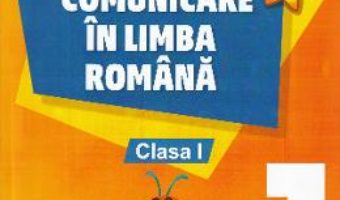 Cartea Comunicare in limba romana – Clasa 1. Partea 1 – Cristina Botezatu (download, pret, reducere)