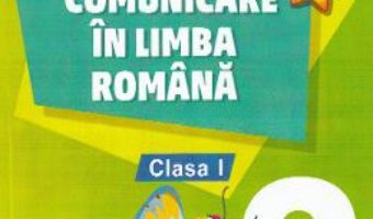 Cartea Comunicare in limba romana – Clasa 1. Partea 2 – Cristina Botezatu (download, pret, reducere)