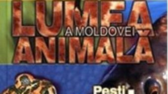 Cartea Lumea animala a Moldovei. Vol. 2: Pesti. Amfibieni. Reptile (download, pret, reducere)