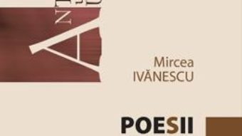 Cartea Poesii alese – Mircea Ivanescu (download, pret, reducere)