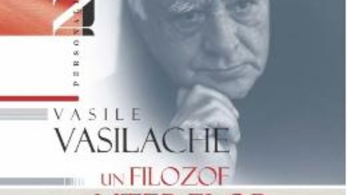 Cartea Vasile Vasilache, un filozof al literelor basarabene (download, pret, reducere)