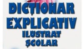 Cartea Dictionar explicativ ilustrat scolar – Niculescu Ecaterina (download, pret, reducere)