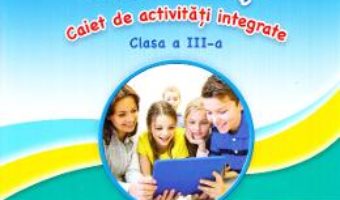 Cartea Sunt curios, deci invat! Caiet de activitati integrate – Clasa 3 – Gabriela Barbulescu, Olguta Schiopu (download, pret, reducere)