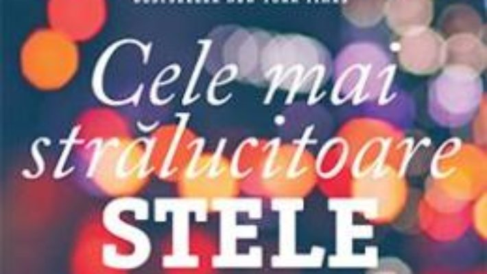 Cartea Cele mai stralucitoare stele – Anna Todd (download, pret, reducere)