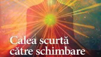 Cartea Calea scurta catre schimbare – Jenny Mannion (download, pret, reducere)