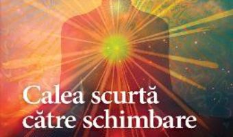 Cartea Calea scurta catre schimbare – Jenny Mannion (download, pret, reducere)