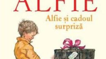 Cartea Alfie. Alfie si cadoul surpriza – Shirley Hughes (download, pret, reducere)