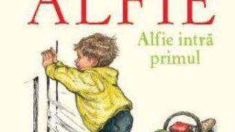 Cartea Alfie. Alfie intra primul – Shirley Hughes (download, pret, reducere)