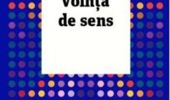 Cartea Vointa de sens – Viktor E. Frankl (download, pret, reducere)