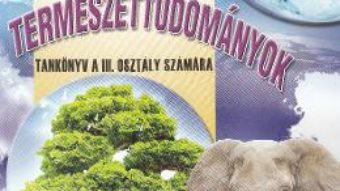 Cartea Stiinte ale naturii – Clasa 3 – Manual (Lb. Maghiara) – Mihaela-Ada Radu, Dumitra Radu (download, pret, reducere)