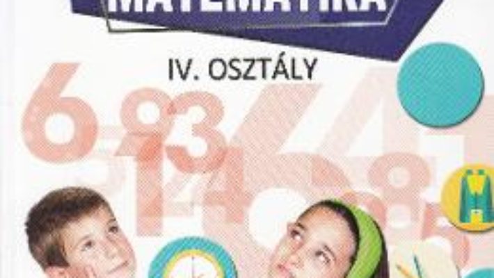 Cartea Matematica – Clasa 4 – Manual (Lb. Maghiara) – Mihaela-Ada Radu, Rodica Chiran (download, pret, reducere)