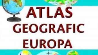 Cartea Atlas geografic Europa – Marius Lungu (download, pret, reducere)