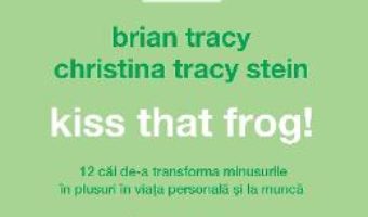 Cartea Audiobook Kiss that frog! – Brian Tracy, Christina Tracy Stein (download, pret, reducere)