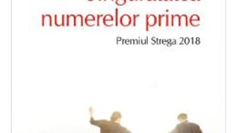 Cartea Singuratatea numerelor prime – Paolo Giordano (download, pret, reducere)