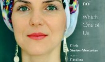 Cartea Care dintre noi / Which One of Us – Chris Simion-Mercurian, Catalina Flaminzeanu (download, pret, reducere)