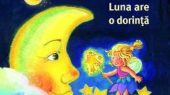 Cartea Luna are o dorinta – Sabine Cuno, Renate Cossmann (download, pret, reducere)