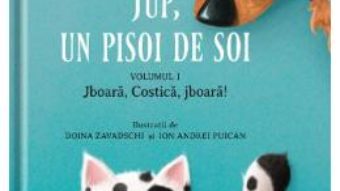 Cartea Jup, Un pisoi de soi Vol.1: Jboara, Costica, jboara! – Alec Blenche, Doina Zavadschi (download, pret, reducere)