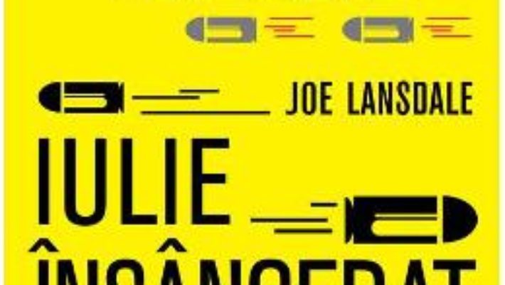 Cartea Iulie insangerat – Joe R. Lansdale (download, pret, reducere)