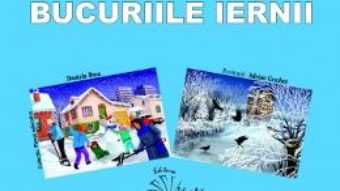 Cartea Bucuriile iernii – Daniela Dosa, Adrian Cerchez (download, pret, reducere)