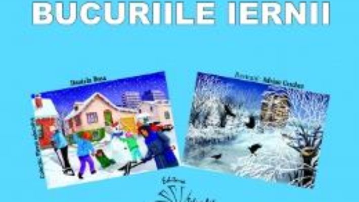 Cartea Bucuriile iernii – Daniela Dosa, Adrian Cerchez (download, pret, reducere)