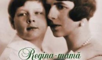 Cartea Regina-mama Elena – Simona Preda (download, pret, reducere)