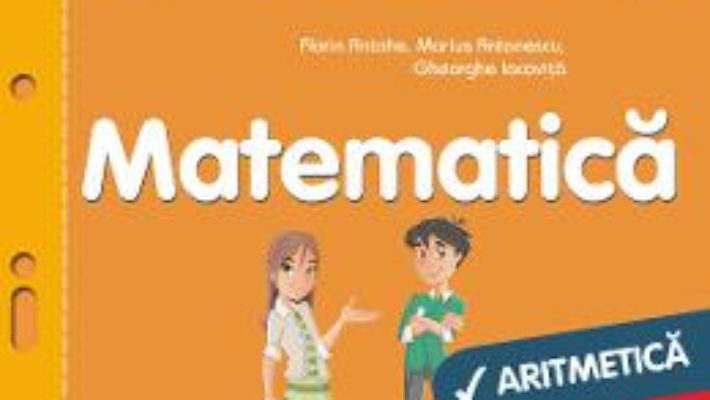 Cartea Matematica – Clasa 5. Partea I – Fise de lucru diferentiate – Florin Antohe, Marius Antonescu (download, pret, reducere)