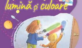 Cartea Experimente magice cu lumina si culoare – Paula Navarro, Angels Jimenez (download, pret, reducere)