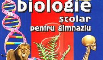 Cartea Atlas de biologie scolar pentru gimnaziu (download, pret, reducere)