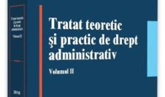 Cartea Tratat teoretic si practic de drept administrativ Vol.2 ed.2018 – Verginia Vedinas (download, pret, reducere)