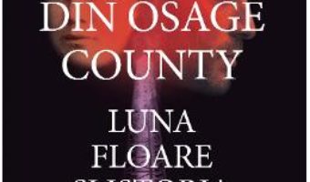 Cartea Crimele din Osage County – David Grann (download, pret, reducere)