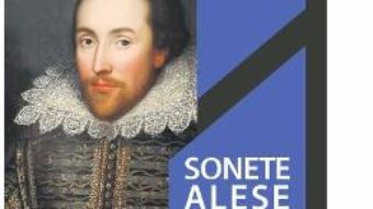 Cartea Sonete alese si alte versuri – William Shakespeare (download, pret, reducere)