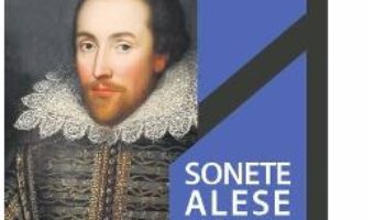 Cartea Sonete alese si alte versuri – William Shakespeare (download, pret, reducere)