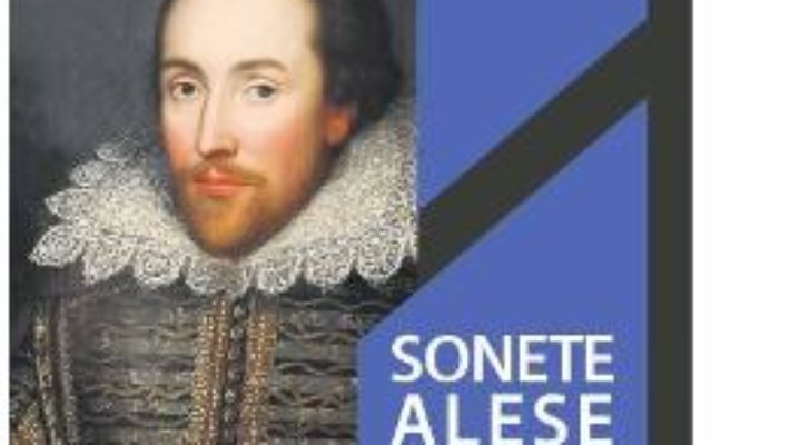 Cartea Sonete alese si alte versuri – William Shakespeare (download, pret, reducere)