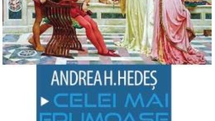 Cartea Cele mai frumoase – Andrea H. Hedes (download, pret, reducere)