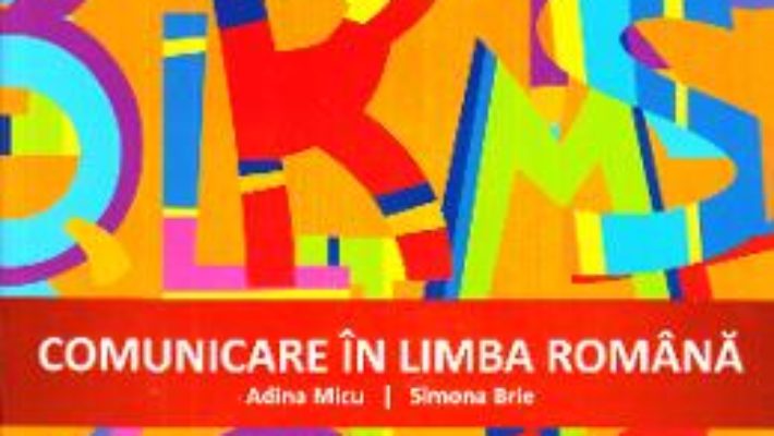 Cartea Comunicare in limba romana – Clasa 2 – Culegere – Adina Micu, Simona Brie (download, pret, reducere)