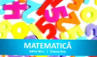 Cartea Matematica – Clasa 2 – Culegere – Adina Micu, Simona Brie (download, pret, reducere)