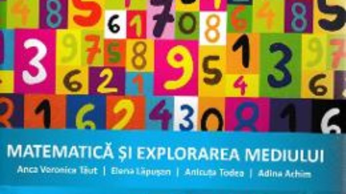 Cartea Matematica si explorarea mediului – Clasa 2 – Caiet de aplicatii – Anca Veronica Taut, Elena Lapusan (download, pret, reducere)