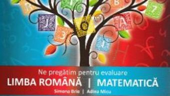 Cartea Ne pregatim pentru evaluare – Clasa 2 – Limba romana. Matematica – Simona Brie, Adina Micu (download, pret, reducere)