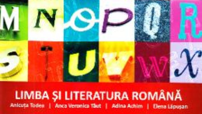 Cartea Limba si literatura romana – Clasa 3 – Caiet de aplicatii – Anicuta Todea, Anca Veronica Taut (download, pret, reducere)