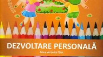 Cartea Dezvoltare personala – Clasa pregatitoare – Caiet de aplicatii – Anca Veronica Taut (download, pret, reducere)