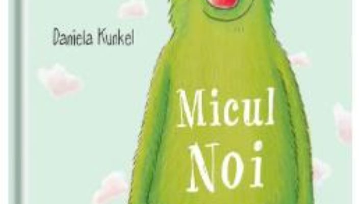 Cartea Micul Noi – Daniela Kunkel (download, pret, reducere)