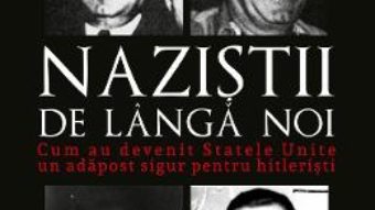 Cartea Nazistii de langa noi – Eric Lichtblau (download, pret, reducere)